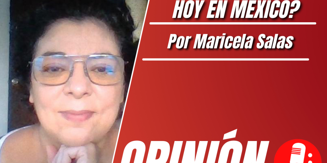 Opinión de Maricela Salas