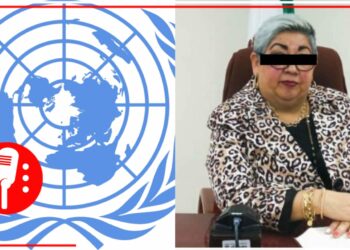 La ONU se entromete en la justicia mexicana y trata de interceder por la jueza Angélica Sánchez, señalada de tráfico de influencias