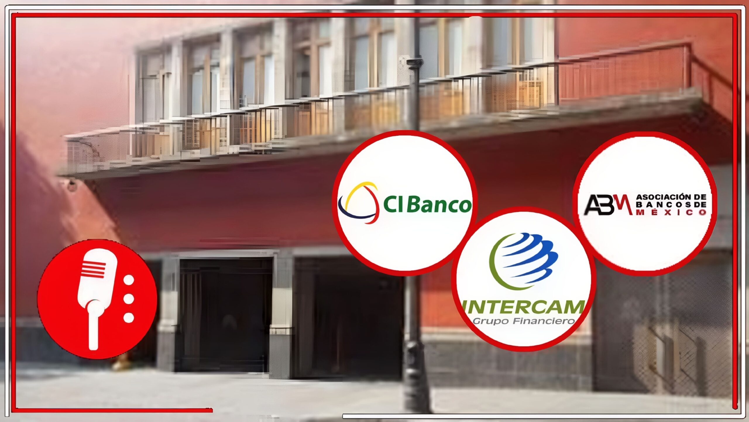 Intercam y CIBanco pueden seguir operando con el Sector Financiero Mexicano