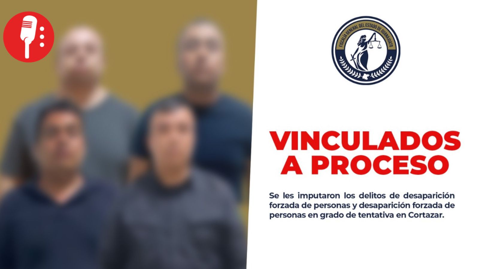 Detienen a policías de Cortazar por desaparición forzada; entregaban víctimas a grupo criminal: FGE