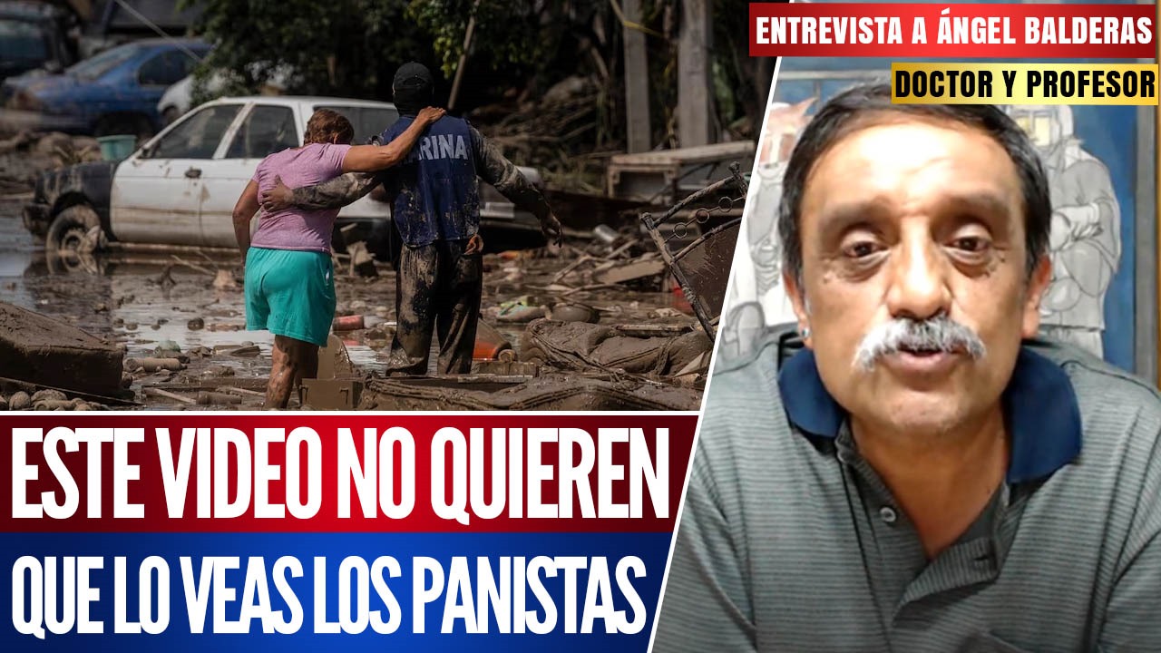 Entrevista | El doctor Ángel Balderas da cátedra a los fachos por las inundaciones en México