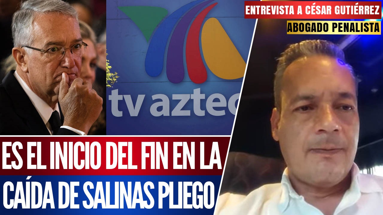Entrevista | El abogado penalista César Gutiérrez afirma que es el inicio del fin en la caída de Salinas Pliego