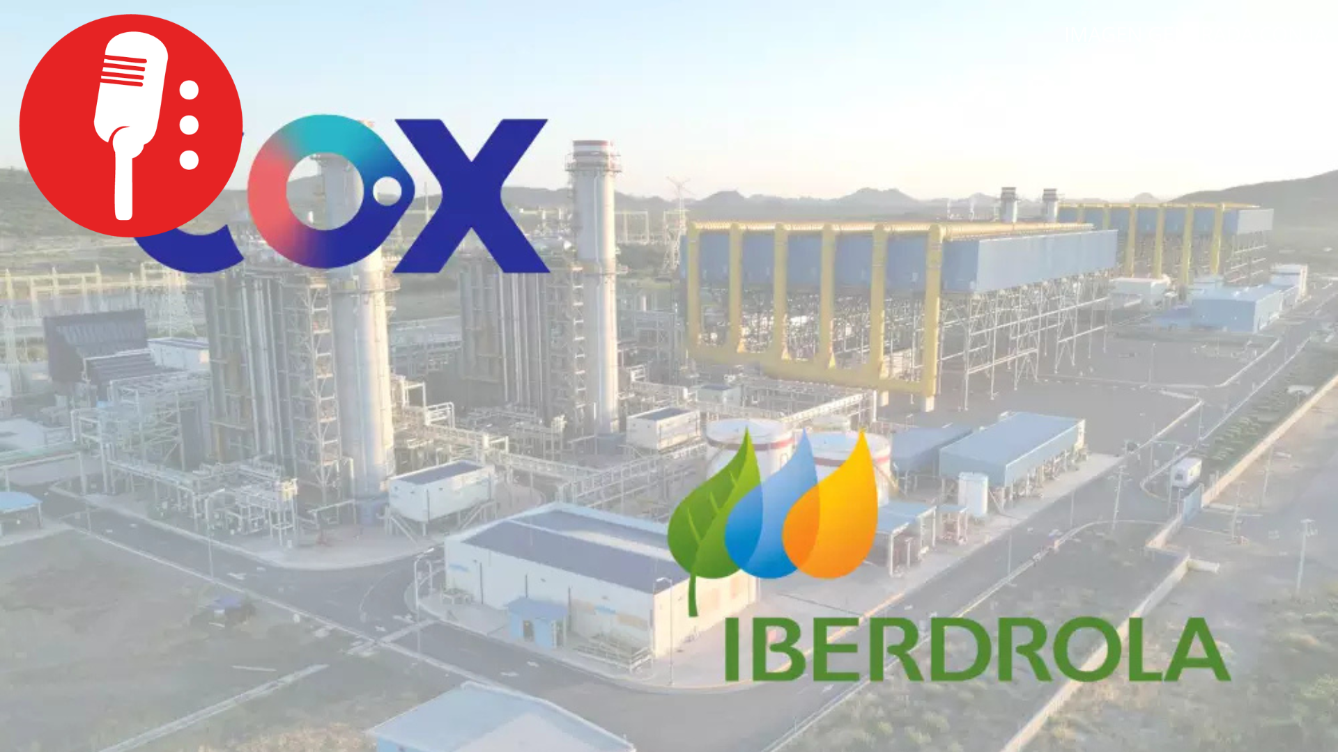 Cox se adueña de Iberdrola México por 4,200 millones de dólares